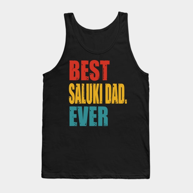 Vintage Best Saluki Dad Ever Tank Top by garrettbud6